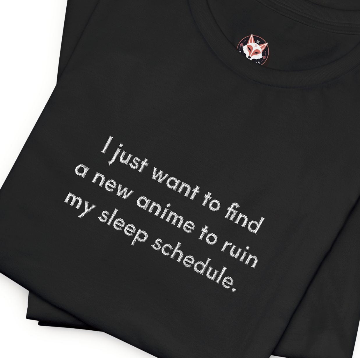 Anime Lover T-Shirt – “I Just Want to Find a New Anime to Ruin My Sleep Schedule” Funny Otaku Tee